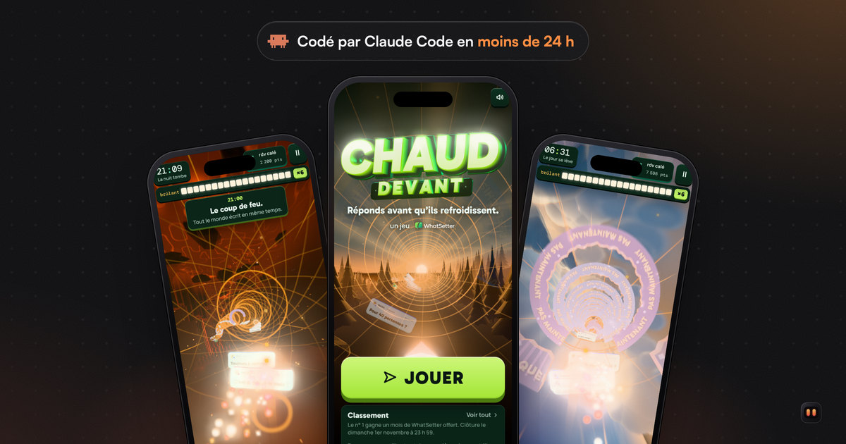 Trois téléphones qui montrent Chaud devant : le volcan, l’écran titre et son enseigne lumineuse, puis l’aube. En haut : codé par Claude Code en moins de 24 h.